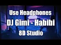 Download Lagu DJ GIMI - O x Habibi remix Albanian Remix [8D Audio] Use Headphones 🎧
