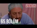 Download Lagu Zerda 65. Bölüm