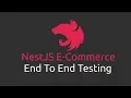 NestJS ECommerce - 5 End To End Testing