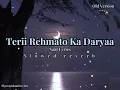 Terii Rehmato Ka Dariyaa || Best New+Old Version Lyrics || Slowed reverb