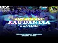 Lagu DJ ANTARA AKU KAU DAN DIA BASS NGANTEM MIDDLE NROTOK | BREWOG AUDIO FT KCIMPRING GANK | X WAY MUSIC