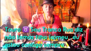 Touro ♉️ Seu Tranca Rua diz , não temas filho (a)meu ,￼￼ eu estou contigo sempre#tiragemdecartas