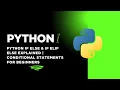 Python if else if elif else Explained Conditional Statements for Beginners 2025