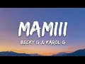 Download Lagu Becky G, KAROL G - MAMIII (Letra/Lyrics)