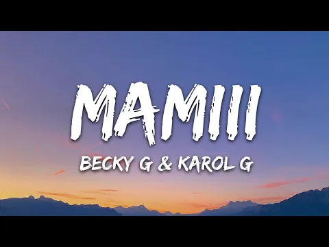 Download MP3 Becky G, KAROL G - MAMIII (Letra/Lyrics)
