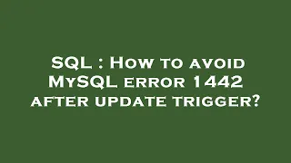 SQL How to avoid MySQL error 1442 after update trigger