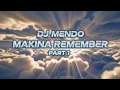 Lagu Session Makina Remember by DJ Mendo part 1