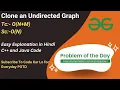 Clone an Undirected Graph Graph GFG POTD C Java Code Kar Lo