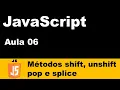 Metodos shift unshift pop e splice