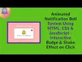 Animated Notification Bell with HTML CSS and JavaScript Step-by-Step Guide