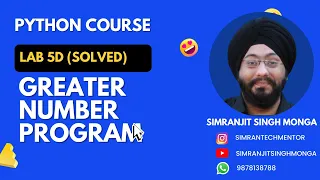 Lab 5d Greater Number Python Solved Program Simranjit Singh Monga