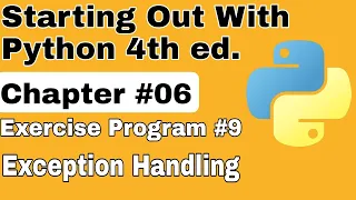 Starting Out With Python Chapter 6 Exercise Program 9 Exception Handling Python Exercise Program