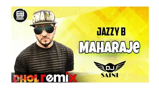 maharaje jazzy bhangra mix dj saini sanu rab ne banaye maharaje dhol mix jazzy b hit old mix