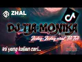 Download Lagu DJ TIA MONIKA VIRAL TIKTOK JEDAG JEDUG FULL BEAT TERBARU YANG KALIAN CARI~ Zhal RMX