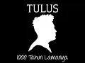 1000 Tahun Lamanya - Tulus