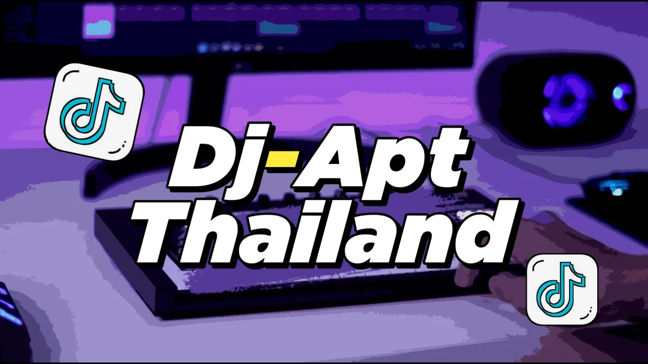 DJ APT THAILAND SLOW | VIRAL TIKTOK DJ APT THAILAND SLOW | VIRAL TIKTOK