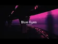 Download Lagu Blue eyes - (slowed and reverb)