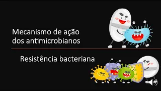 Mecanismos de ação dos antimicrobianos e resistência bacteriana