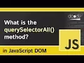 What is the querySelectorAll method in JavaScript Document querySelectorAll Explained