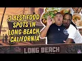 BEST SPOTS TO EAT IN LONG BEACH CA