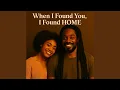 Lagu When I Found You, I Found Home