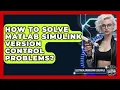 How To Solve MATLAB Simulink Version Control Problems - Electrical Engineering Essentials