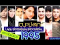 Download Lagu Cuplikan Lagu Nostalgia Indonesia Tahun 1995.  ‎@NostalgiaNov 