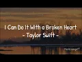 Download Lagu Taylor Swift - I Can Do It With a Broken Heart (Lyrics)