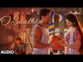 Lagu O Saathi Full Song | Baaghi 2 | Tiger Shroff | Disha Patani | Arko | Ahmed Khan | Sajid Nadiadwala