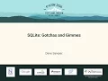 Dave Sawyer - SQLite Gotchas and Gimmes