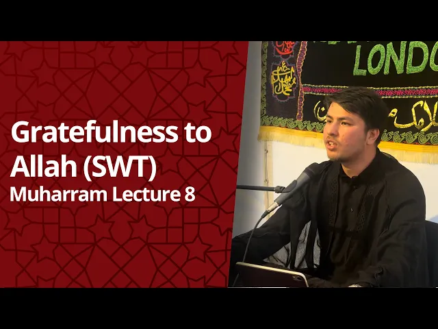 ⁣Gratefulness to Allah (SWT) - Muharram Night 8