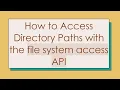 How to Access Directory Paths with the file system access API