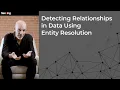 Detecting Relationships in Data Using Entity Resolution