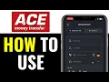 How to Use ACE Money Transfer App FULL GUIDE