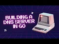 Building a DNS server in Go