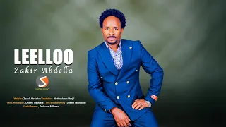 zakir abdella leelloo new ethiopian oromo music 2026 new music official 