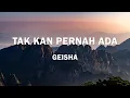 Download Lagu Tak Kan Pernah Ada - Geisha | lirik
