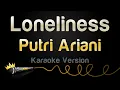 Lagu Putri Ariani - Loneliness (Karaoke Version)