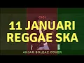 Lagu 11 Januari - Gigi Versi Reggae SKA (Anjar Boleaz Cover)