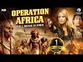 Lagu OPERATION AFRICA | Hollywood Movie Hindi Dubbed | Alexandra Neldel | Hindi Adventure Movie