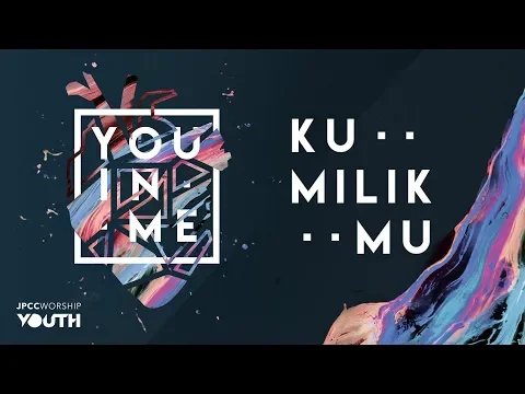 Download MP3 Kumilik-Mu (Official Lyric Video) - JPCC Worship Youth