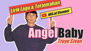 Lirik Lagu Angel Baby dan Terjemahan – Troye Sivan