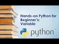 Hands on Python For Beginners 103 Variables
