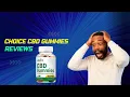 Choice CBD Gummies Reviews Scam Or Not Does It Work