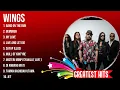Lagu Wings Greatest Hits ~ Top 100 Artists To Listen in 2023 \u0026 2024