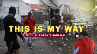 Download #PROJECT SESSION 2. MIC-L  ft ARGON X SOULJAH ''THIS IS MY WAY'' MP3