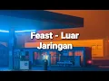 Download Lagu Luar Jaringan (lirik) - Feast