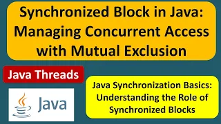 Synchronized Block in Java Managing Concurrent Access with Mutual Exclusion Java Synchronization