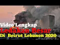 Video Lengkap Detik-detik Ledakan Beirut Lebanon 2020 dari berbagai Sudut !!!