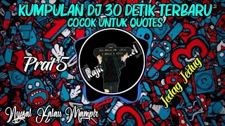 Download KUMPULAN DJ 30 DETIK COCOK UNTUK QUOTES TERBARU MP3